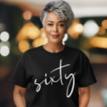 Chic Black White 60th Birthday Party T-Shirt<br><div class="desc">Cute black t-shirt for your 60th birthday party featuring "sixty" showcased in a chic white script.</div>