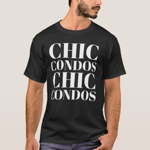 chic condos REAL ESTATE MARKET T_Shirt
