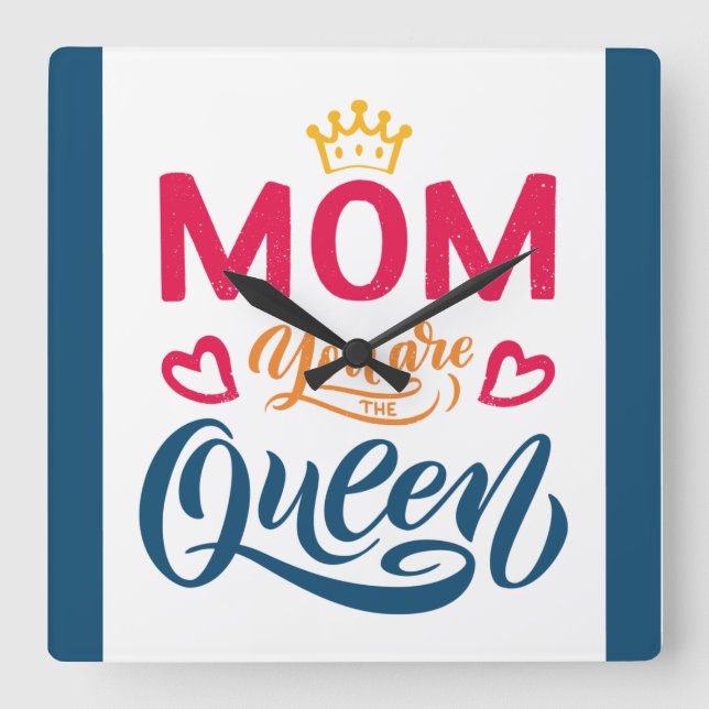 Chic Design Typography Mom You Are The Queen Square Wall Clock (Front)