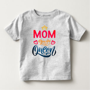 Chic Design Typography Mom You Are The Queen  Toddler T-shirt