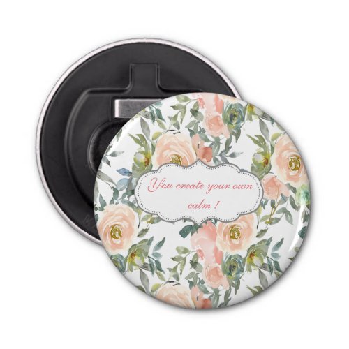 Chic Elegant RosesMotivational Message  Bottle Opener