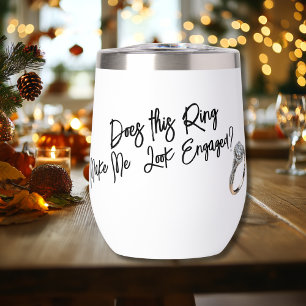 Chic Engagement Gift for Bride Show off the Ring Thermal Wine Tumbler