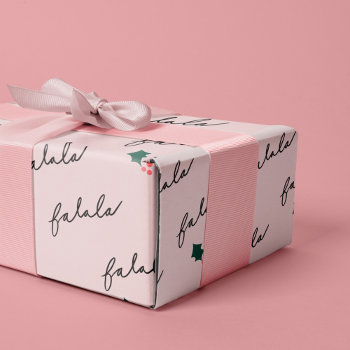 Chic Fa La La Hand Lettering Pink Festive Holly Wrapping Paper by moodthology at Zazzle