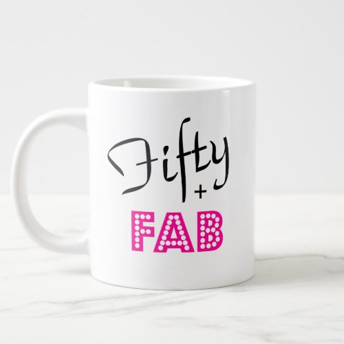 Chic Fifty  FAB Typography 50th Birthday Giant Coffee Mug