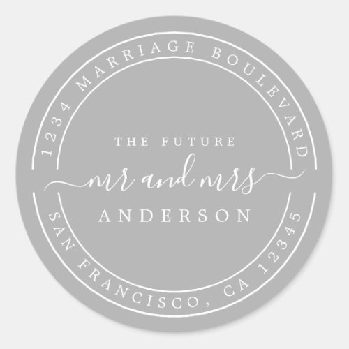 Chic Future Mr Mrs  Wedding Return Address Gray Classic Round Sticker