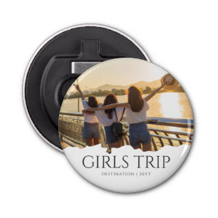 Chic Girls Trip Girls weekend Custom Photo Bottle Opener