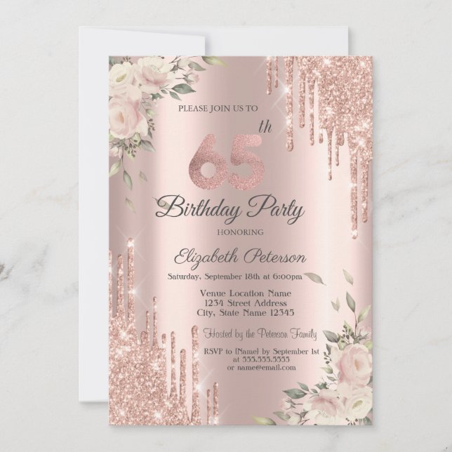 Chic Glitter Drips,Flowers Rose Gold 65th Birthday Invitation (Front)