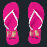 Chic Gold Hot Pink Bride Wedding Bachelorette Flip Flops<br><div class="desc">Elegant,  chic,  and modern faux printed gold on hot neon pink,  Bride keepsake flip flops. This classic and sophisticated design is perfect for the classy,  trendy,  and stylish Bride. Wear them to your bachelorette party or any pre-wedding event. All photo print design.</div>