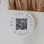 Chic Gold Typography Buy The Bride A Drink QR Code Button<br><div class="desc">This chic gold typography buy the bride a drink QR code pin is perfect for a simple bachelorette party or bridal shower. The simple design features classic minimalist gold and white typography with a rustic boho feel. Customizable in any color.</div>