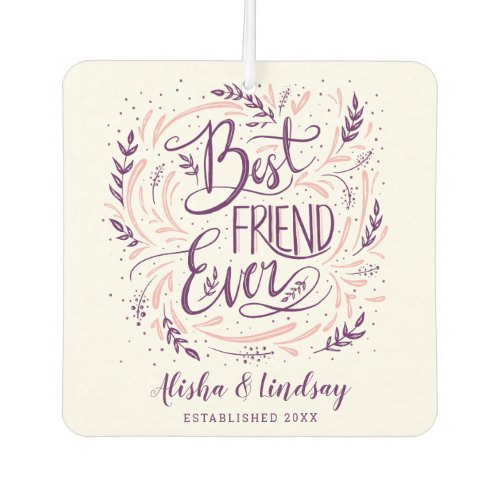 Chic Hand Lettered Best Friend Ever Personalized Air Freshener
