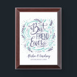 Chic Hand Lettered Best Friend Ever Personalized Award Plaque<br><div class="desc">Chic Hand Lettered Best Friend Ever Personalized Design with friends names, and year established, with Fun Teal Aqua and navy blue hand drawn leaves, twigs, and dot elements and hand brushed script lettering trendy typography. Great gift for your best friend ever! Custom Plaque! ~ Check my shop to see the...</div>
