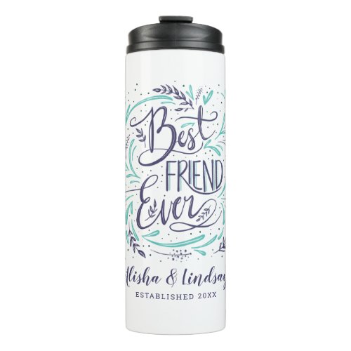 Chic Hand Lettered Best Friend Ever Personalized Thermal Tumbler
