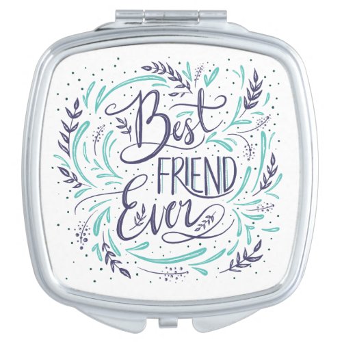 Chic Hand Lettered Best Friend Ever Trendy BFF Compact Mirror