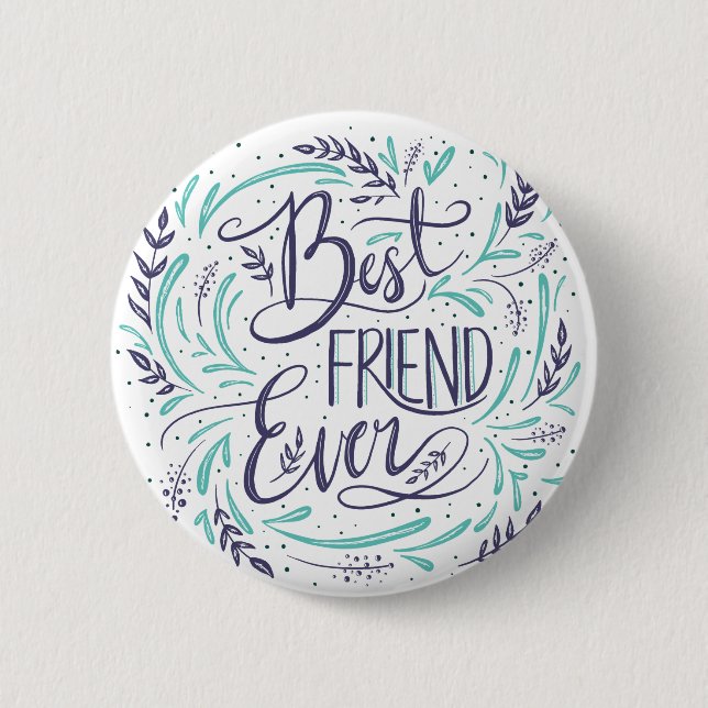 Chic Hand Lettered Best Friend Ever Typography Button (Front)
