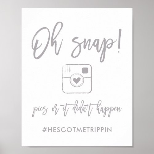 Chic Hand Lettered Oh Snap Pics Hashtag Grey Poster