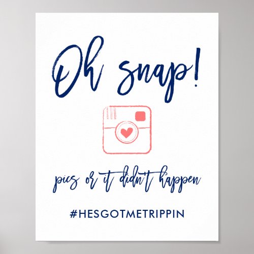 Chic Hand Lettered Oh Snap Pics Hashtag Navy Coral Poster