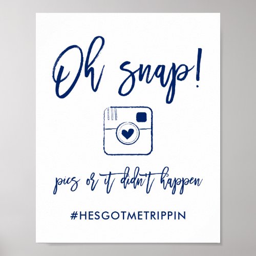 Chic Hand Lettered Oh Snap Pics Hashtag Navy Poster