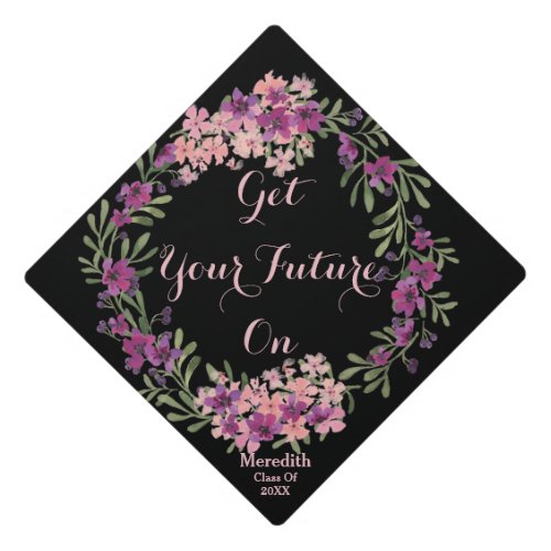 Chic Handwritten Get Your Future On Floral Graduation Cap Topper