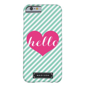 Chic Hello Hot Pink Heart | Mint Stripes Custom Barely There Iphone 6 Case by Jujulili at Zazzle