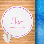 Chic Hot Pink Script Maid Of Honor Beach Towel<br><div class="desc">White round beach towel keepsake gift for your maid of honor,  bridesmaids or other members of your bridal or bachelorette parties featuring her name in a chic hot pink calligraphy script and her role or other text in hot pink serif typography.</div>