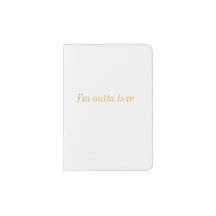 Chic I'm Outta Here Passport Holder