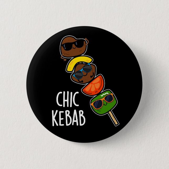 Chic Kebab Funny Shish Kebab Pun Dark BG Button (Front)