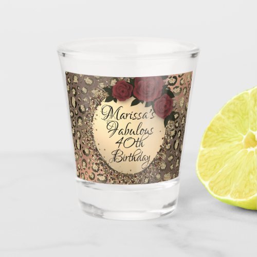 Chic Leopard Rose Fabulous 40th Birthday Customize Shot Glass