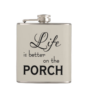 chic LIFE IS BETTER ON THE PORCH Flask