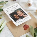 Chic Minimal Photo | Will You Be My Bridesmaid<br><div class="desc">Planning a wedding is an exciting time for anyone, making important decisions such as who will be your bridesmaid is just one of them. These stylish, minimal cards are a great way of asking them and will give them a photo keepsake to treasure forever. The card features your favorite picture...</div>