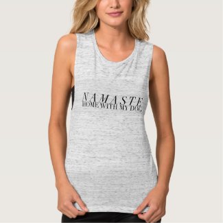 Chic Namaste Home With My Dog | Yoga Muscle Tank