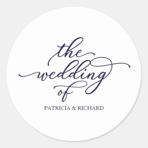 Chic Navy Blue Calligraphy The Wedding Of Classic Round Sticker