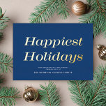 Chic Navy Blue Non-Photo Business Corporate Gold Foil Holiday Card<br><div class="desc">This modern business holiday non-photo card features a navy blue background with the greeting "Happiest Holidays" in raised gold foil on the front.  The gold foil on this card really shines and adds that extra special touch to your holiday cards.</div>
