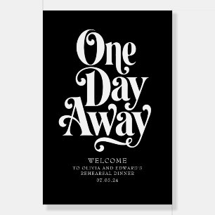 Chic One Day Away Rehearsal Dinner Welcome Sign