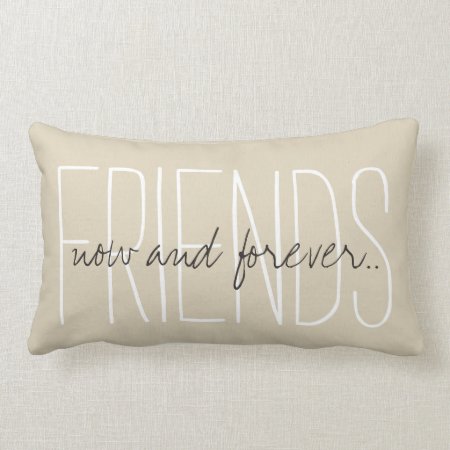 Chic Pillow_"friends...now And Forever..." Lumbar Pillow