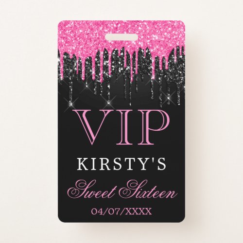 Chic Pink Black Dripping Glitter Sweet Sixteen VIP Badge