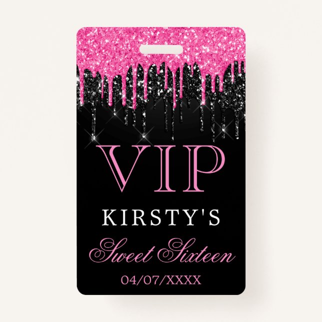 Chic Pink Black Dripping Glitter Sweet Sixteen VIP Badge (Front)