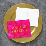 Chic Pink Bokeh Lights Faux Gold You Are Amazing Postcard<br><div class="desc">Chic motivational postcard featuring the words "You Are Amazing" in faux gold foil against a pink bokeh lights pattern background. To add text to the the card click the "Customize" button. *Please note that the Zazzle Watermark that appears in the zoom preview will NOT appear on the final printed product....</div>
