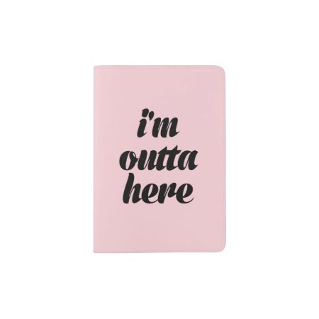 Chic Pink I'm Outta Here Passport Holder