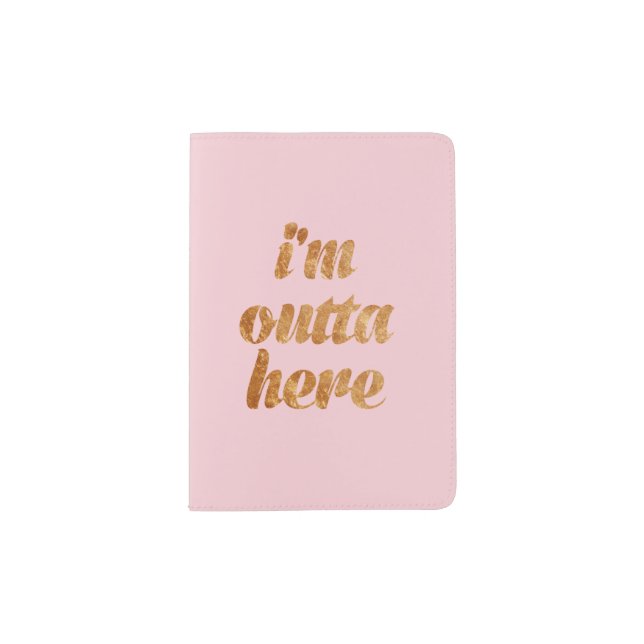 Chic Pink I'm Outta Here Passport Holder (Front)