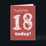 Chic Red 18th Birthday Card for Big Brother<br><div class="desc">A chic Deep Red Eighteenth Birthday Card for a Big Brother,  with the number 18 in White,  filled with a pattern of number '18's in Deep Red; from a digital design by Judy Adamson. You can change the inside message if you wish.</div>