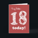 Chic Red and White 18th Birthday Card for Brother<br><div class="desc">A chic Deep Red Eighteenth Birthday Card for a Brother,  with the number 18 in White,  filled with a pattern of number '18's in Deep Red; from a digital design by Judy Adamson. You can change the inside message if you wish.</div>
