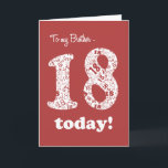 Chic Red and White 18th Birthday Card for Brother<br><div class="desc">A chic Deep Red Eighteenth Birthday Card for a Brother,  with the number 18 in White,  filled with a pattern of number '18's in Deep Red; from a digital design by Judy Adamson. You can change the inside message if you wish.</div>