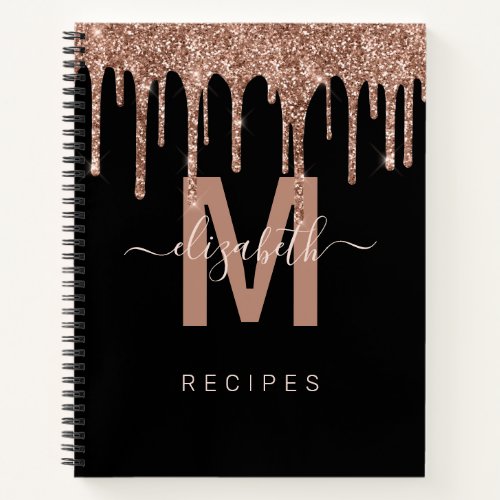 Chic Rose Gold Dripping Glitter Monogram Recipe Notebook
