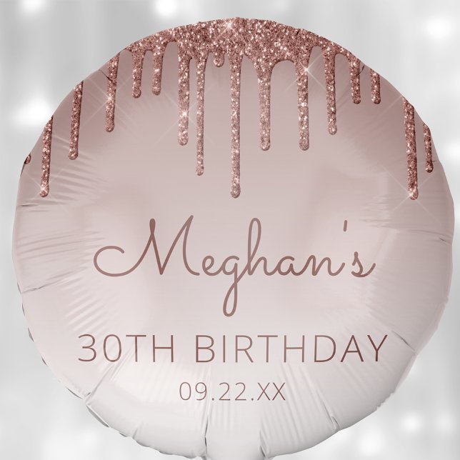 Chic Rose Gold Glitter Drip 30th Birthday Party Balloon (Creator Uploaded)