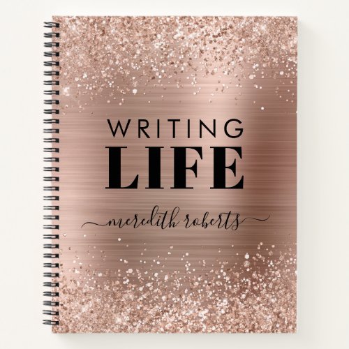 Chic Rose Gold Glitter Metallic Writing Life Notebook