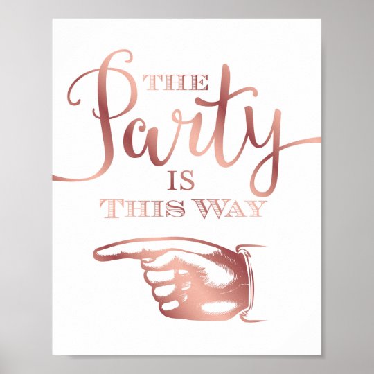 Chic Rose Gold THE PARTY IS THIS WAY Sign Print | Zazzle.com