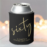 Chic Script 60th Birthday Party Can Cooler<br><div class="desc">Fun black can coolers for her 60th birthday party featuring "sixty" in a chic gold script and her name in modern lettering.</div>