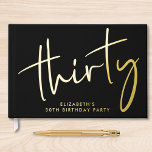 Chic Script Black 30th Birthday Party Foil Guest Book<br><div class="desc">Chic black guest book for her 30th birthday party that features "forty" in a large stylish script and her name in simple lettering,  all rendered in your choice of genuine gold,  silver or rose gold foil.</div>