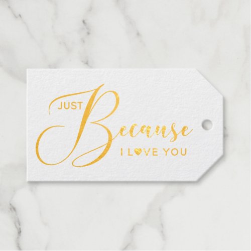 Chic Script Font Because I love you Saying Gold Foil Gift Tags