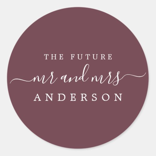 Chic Script Future Mr Mrs Burgundy Wedding Classic Round Sticker